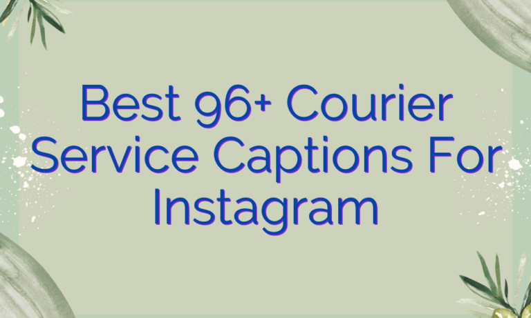 Best 96+ Courier Service Captions For Instagram