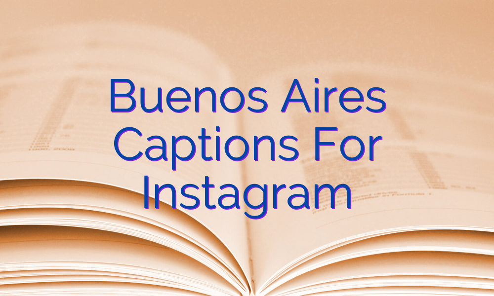 Buenos Aires Captions For Instagram