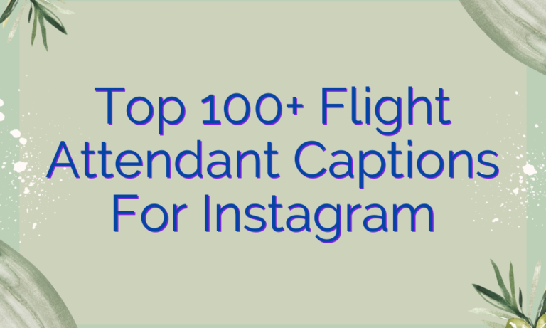 Top 100+ Flight Attendant Captions For Instagram