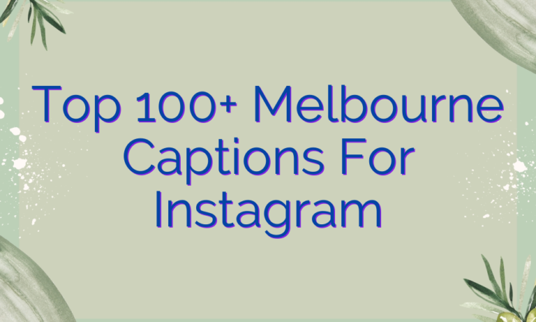 Top 100+ Melbourne Captions For Instagram